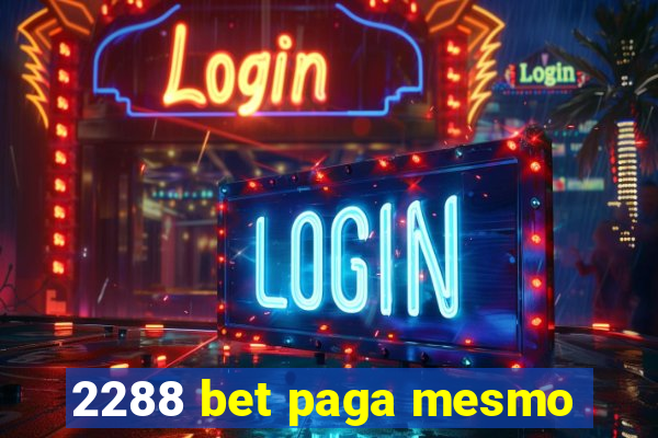 2288 bet paga mesmo